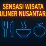 Sensasi Wisata Kuliner Nusantara
