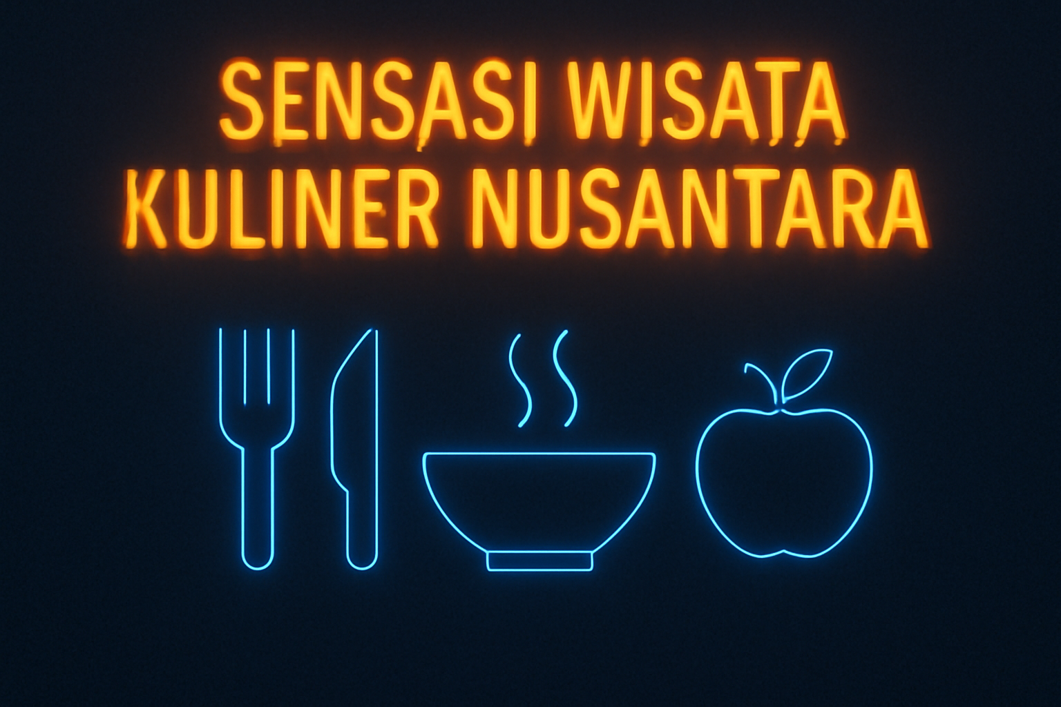 Sensasi Wisata Kuliner Nusantara